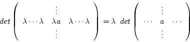 \begin{displaymath}det \left(\begin {array}{ccc}&\vdots&\\ \lambda\cdots\lambda&...
...ccc}&\vdots&\\ \cdots&a&\cdots\\ &\vdots&\\ \end{array}\right)
\end{displaymath}