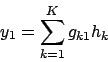 \begin{displaymath}y_{1}=\sum^{K}_{k=1}g_{k1}h_{k}\end{displaymath}