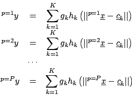 \begin{displaymath}\begin {array}{ccc}
^{p=1}y&=&\displaystyle\sum^{K}_{k=1}g_{k...
...underline{x}-\underline{c}_{k}\vert\vert\right)\\
\end {array}\end{displaymath}